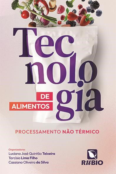 Livro Tecnologia de Alimentos: Processamento Nao Termico - Teixeira/lima Filho/