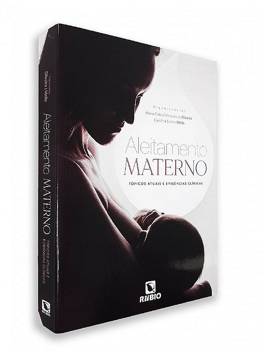 Livro Aleitamento Materno Tópicos Atuais e Evidências Clínicas: Oliveira/ Mello