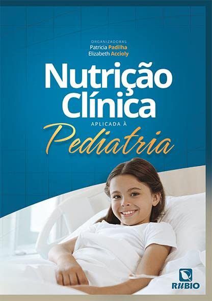 Livro Nutrição Clínica Aplicada a Pediatria - Padilha - Rúbio