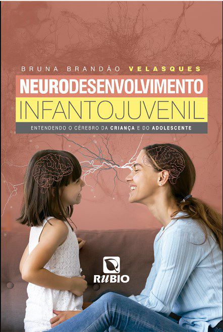 Livro Neurodesenvolvimento Infanto-Juvenil  Velasques