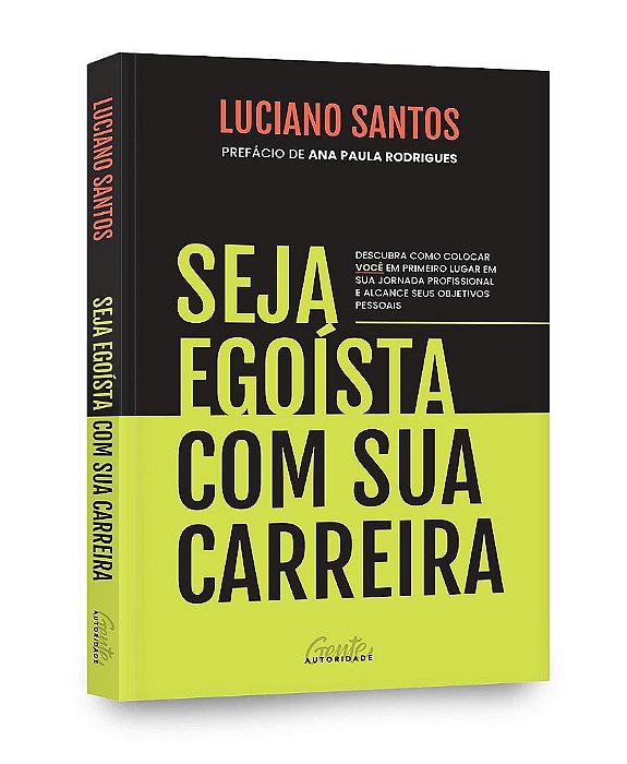 Livro Seja Egoísta com Sua Carreira - Santos - Gente