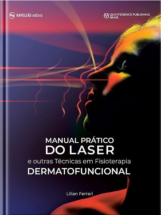 Livro Manual Prático do Laser e Outras Técnicas em Fisiotarapia Dermatofuncional - Ferrari