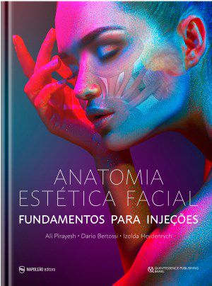 Livro Anatomia Estética Facial: Fundamentos para Injeções - Pirayesh - Napoleão