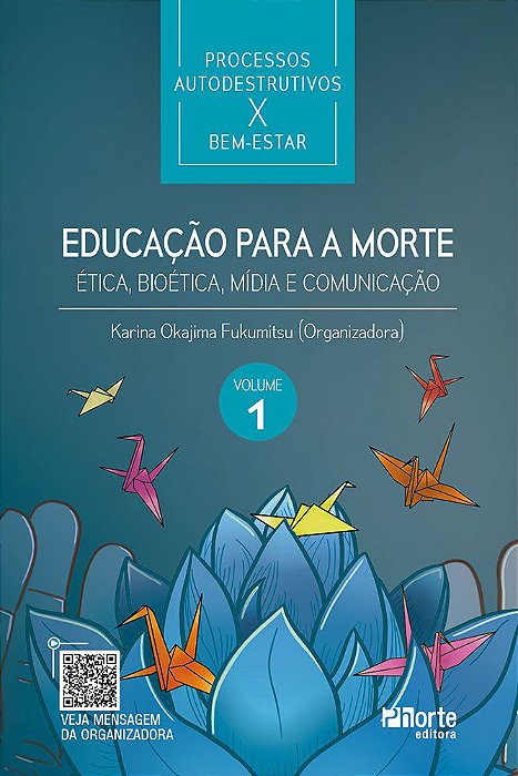 Livro Educacao Para A Morte:etica, Bioetica, Midia E Comunicacao - Fukumitsu (org)