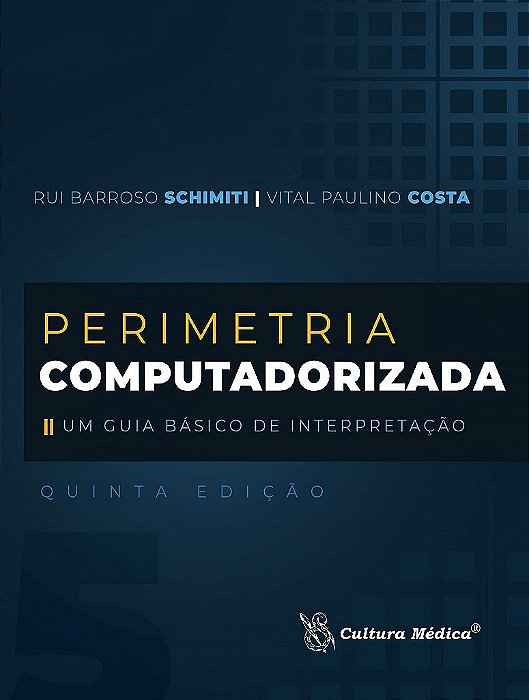Livro Perimetria Computadorizada - Um Guia Básico de Interpretação - Schimiti - Cultura Médica