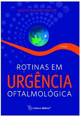 Livro Rotinas em Urgência Oftalmológica - Matos - Cultura Médica