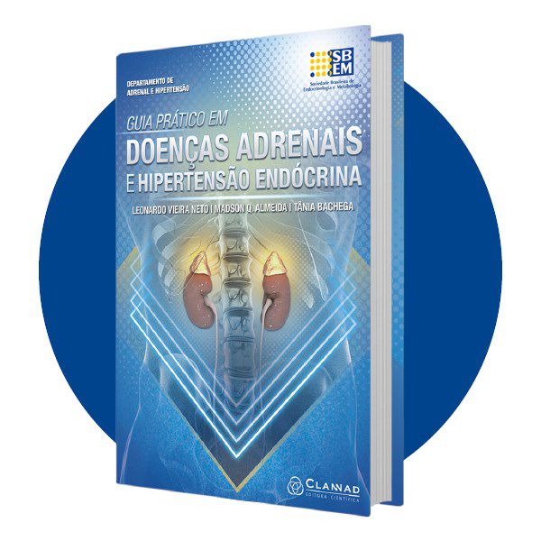 Livro Guia Prático em Doenças Adrenais e Hipertensão Endócrina - Vieira Neto - Clannad