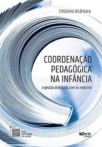 Livro Coordenação Pedagógica na Infância - Alcântara - Phorte