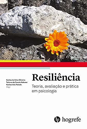 Livro Resiliência Teoria, Avaliação e Prática em Psicologia - Oliveira - Hogrefe