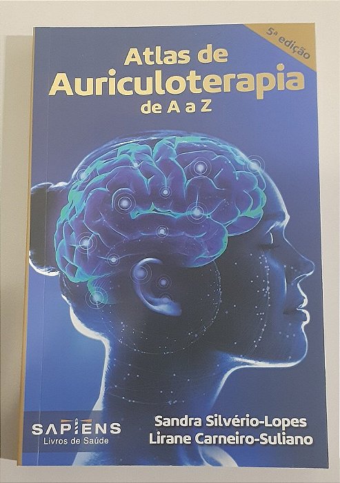Livro Atlas de Auriculoterapia de A a Z - Lopes - Silvério - Sapiens