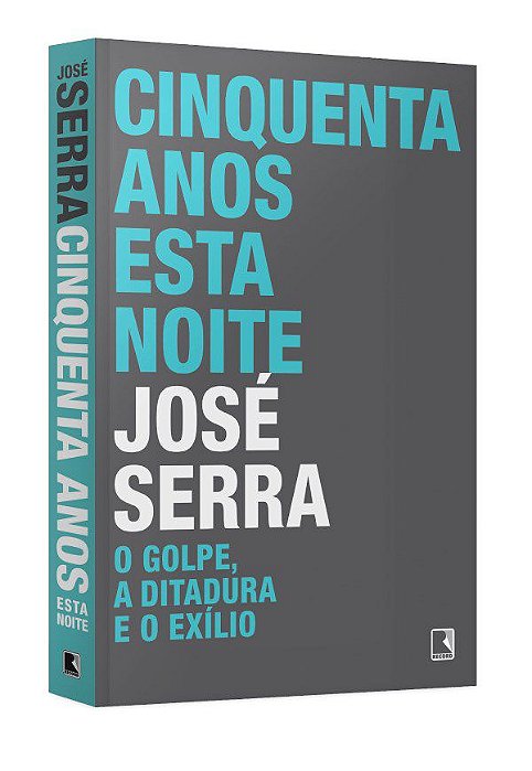 Livro Cinquenta Anos Esta Noite - o Golpe, a Ditadura e o Exilio - Serra