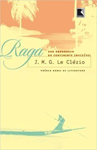 Livro Raga - Uma Abordagem do Continente Invisivel - Le Clezio