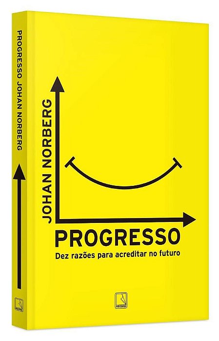 Livro Progresso - Dez Razoes para Acrreditar No Futuro - Norberg