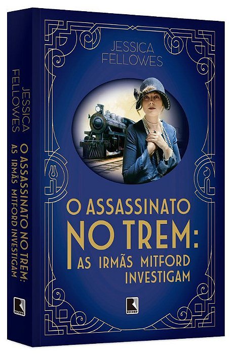 Livro Assassinato No Trem, O: as Irmas Mitford Investigam - Fellowes