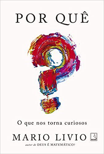 Livro Por Que  o Que Nos Torna Curiosos - Livio