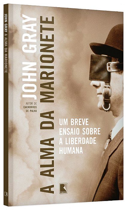 Livro Alma da Marionete, a - Um Breve Ensaio sobre a Liberdade Humana - Gray