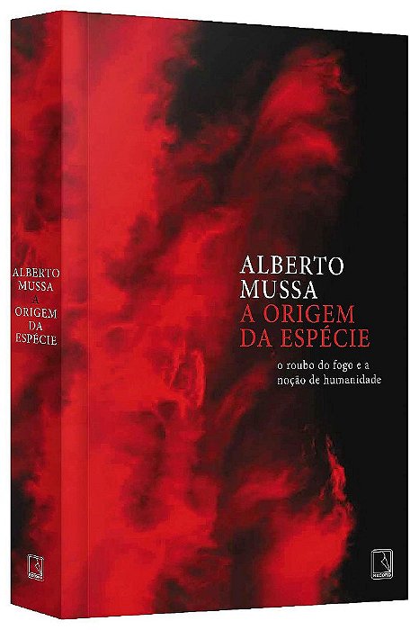 Livro Origem da Especie, A: o Roubo do Fogo e a Nocao de Humanidade - Mussa