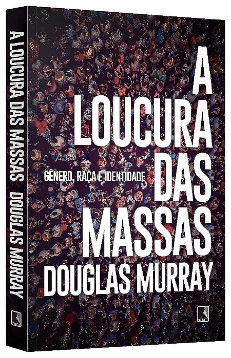 Livro Loucura das Massas, A: Genero, Raca e Identidade - Murray