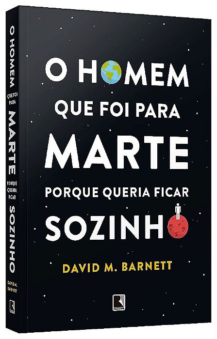 Livro Homem Que Foi para Marte Porque Queria Ficar Sozinho, O - Barnett