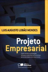 Livro Projeto Empresarial - Como Construir Estrategias Eficazes e Identificar os - Mendes