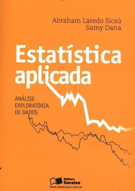 Livro Estatistica Aplicada - Analise Exploratoria de Dados - Sicsu/dana