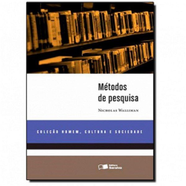 Livro Metodos de Pesquisa - Col. Homem, Cultura e Sociedade - Walliman