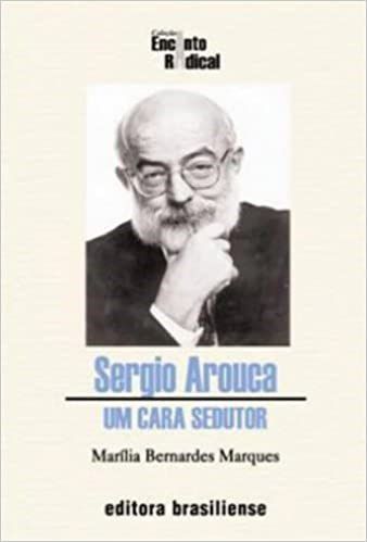Livro Sergio Arouca - Um Cara Sedutor - Marques
