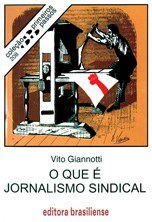 Livro Que e Jornalismo Sindical, O - Giannotti