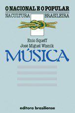 Livro Musica - o Nacional e o Popular Na Cultura Brasileira - Wisnik/ Squeff