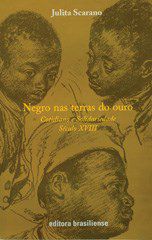 Livro Negro Nas Terras do Ouro - Cotidiano e Solidariedade Seculo Xviii - Scarano