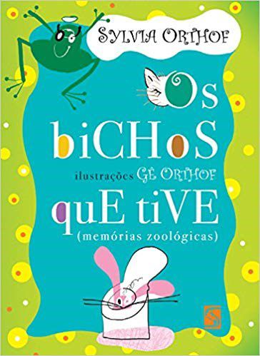 Livro Os Bichos Que Tive Orthof