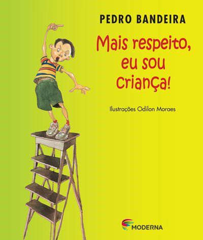 Livro Mais Respeito, Eu Sou Crianca! - Pedro Bandeira - Moderna