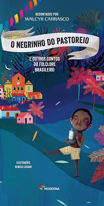 Livro Negrinho do Pastoreio e Outros Contos do Folclore Brasileiro, o - Col. Reco - Carrasco