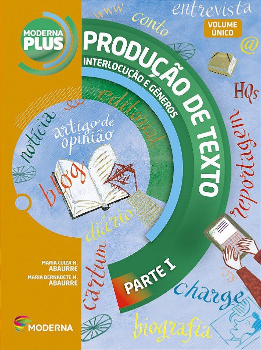 Livro Produção de Texto: Interlocução e Gêneros - Volume Único - Abaurre