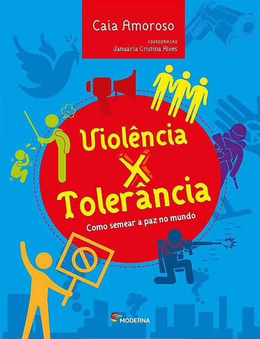 Livro Violencia X Tolerancia - Como Semear a Paz No Mundo - Amoroso / Alves(coor