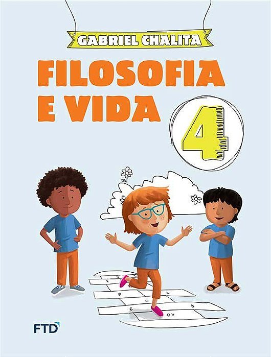 Livro Filosofia e Vida  - 4 ano - Chalita - FTD