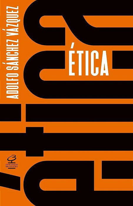 Livro Ética : Adolfo Sanchez Vasquez