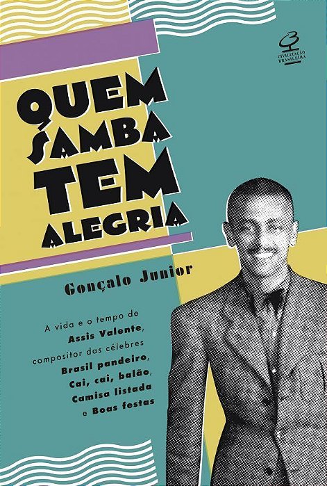 Livro Quem Samba Tem Alegria - Goncalo Junior