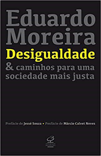 Livro Desigualdade & Caminhos para Uma Sociedade Mais Justa - Moreira