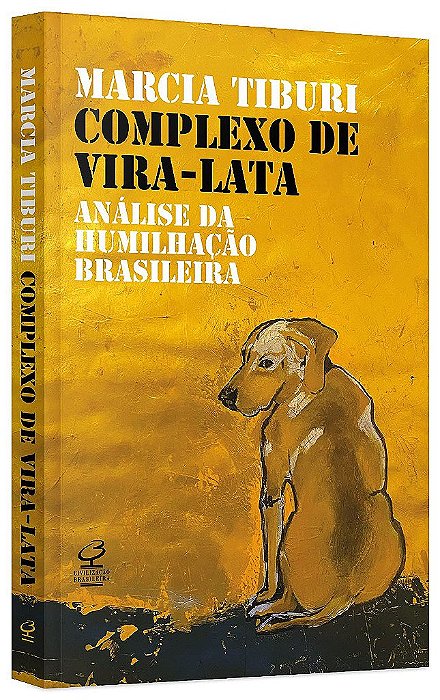 Livro Complexo de Vira-lata: Análise da Humilhação Colonial - Tiburi - Civilização