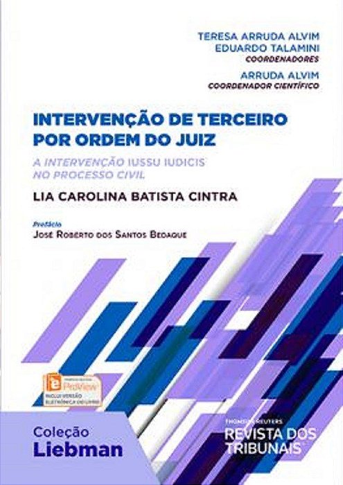 Livro Intervencao de Terceiro por Ordem do Juiz - a Intervencao Iussu Iudicis no - Alvim/talamini
