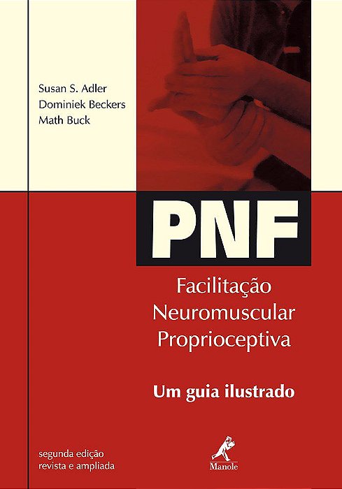 Livro Pnf: Facilitação Neuromuscular Proprioceptiva - Adler - Manole