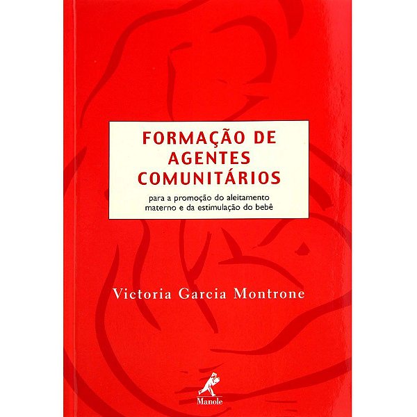 Livro Formação de Agentes Comunitários para a Promoção do Aleitamento Materno  - Montrone - Manole