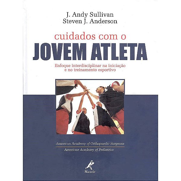 Livro Cuidados Com o Jovem Atleta - Sullivan - Manole