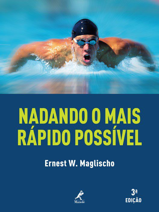 Livro Nadando o Mais Rápido Possível - Maglischo - Manole