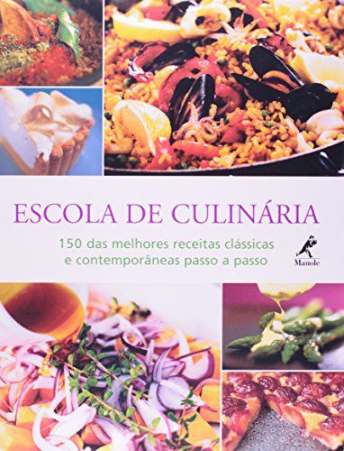 Livro Escola de Culinária 150 das Melhores Receitas Clássicas e Contemporâneas - Hamlyn - Manole