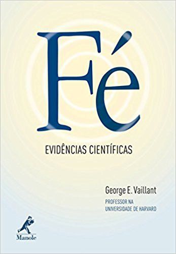 Livro Fé Evidências Científicas - Vaillant - Manole