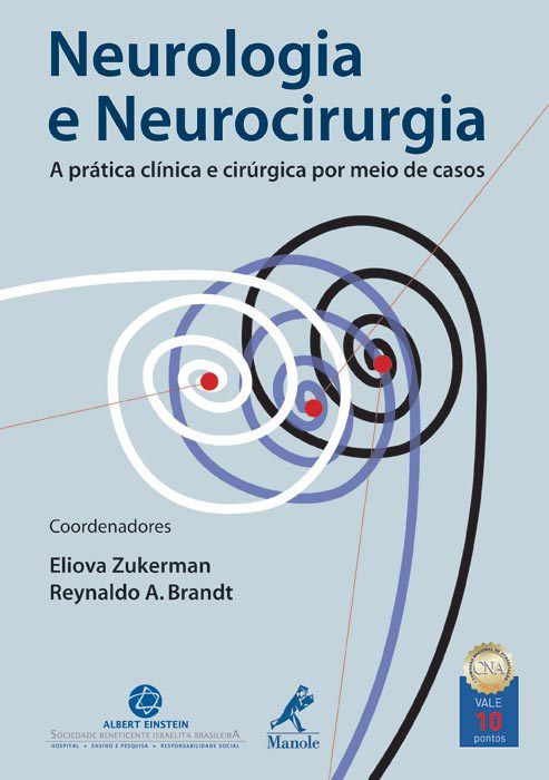 Livro Neurologia e Neurocirurgia: a Prática Clínica e Cirúrgica ***