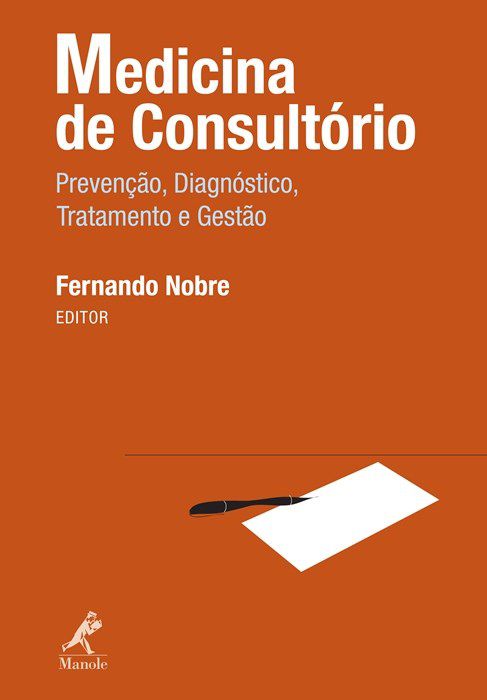Livro Medicina de Consultório: Prevenção, Diagnóstico, Tratamento e Gestão - Nobre - Manole