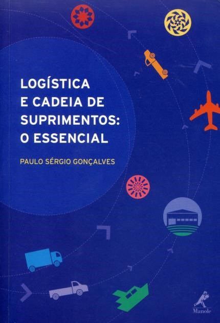 Livro Logística e Cadeia de Suprimentos - o Essencial - Gonçalves